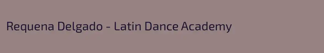 Requena Delgado - Latin Dance Academy